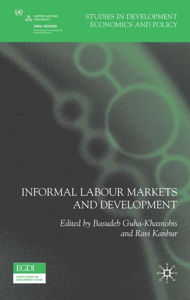 Guha-Khasnobis, B Guha-Khasnobis, B. Guha-Khasnobis, Basudeb Guha-Khasnobis,  Kanbur,  Kanbur... - Informal Labour Markets and Development