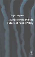 H Compston, H. Compston, Hugh Compston - King Trends and the Future of Public Policy