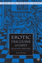 L Farina, L. Farina, Lara Farina - Erotic Discourse and Early English Religious Writing
