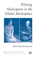 M Burnett, M. Burnett, Mark Thornton Burnett - Filming Shakespeare in the Global Marketplace