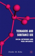 D Kirke, D. Kirke, Deirdre M. Kirke - Teenagers and Substance Use
