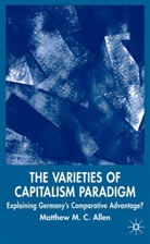 M Allen, M. Allen, Matthew Allen, Matthew M. C. Allen, S. Allen - Varieties of Capitalism Paradigm