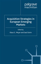 K. Meyer, Estrin, Estrin, S. Estrin, Saul Estrin, Meyer... - Acquisition Strategies in European Emerging Markets