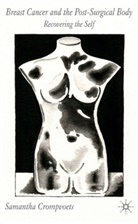 S Crompvoets, S. Crompvoets, Samantha Crompvoets - Breast Cancer and the Post-Surgical Body