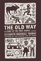 Elizabeth Marshall Thomas - The Old Way