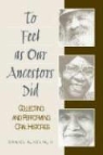 Daniel A. Kelin, Daniel a. Kelin II - To Feel As Our Ancestors Did