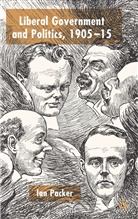 I Packer, I. Packer, Ian Packer, Packer Ian - Liberal Government and Politics, 1905-15