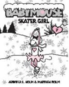 Jennifer L Holm, Jennifer L. Holm, Matthew Holm, Matthew Holm - Babymouse #7: Skater Girl