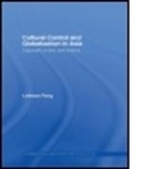 Laikwan Pang, PANG LAIKWAN - Cultural Control and Globalization in Asia
