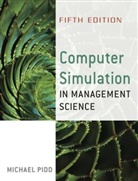 Pidd, M Pidd, Michael Pidd, Michael (University of Lancaster) Pidd, Pidd Michael - Computer Simulation in Management Science