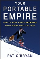 &amp;apos, Pat Bryan, O&amp;apos, Pat O'Bryan, Pat O''bryan, O'Bryan Pat - Your Portable Empire