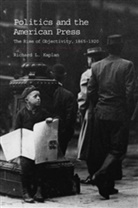 Richard L. Kaplan - Politics and the American Press