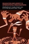 Et Al, Darren Hawkins, Darren G. Hawkins, David Lake, Darren G. Hawkins, David A. Lake... - Delegation and Agency in International Organizations
