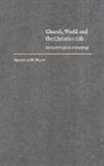 Nicholas M. Healy, Daniel W. Hardy - Church, World and the Christian Life