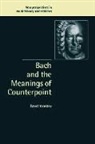 David Yearsley, David Gaynor Yearsley - Bach and the Meanings of Counterpoint