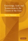 Mario Morroni, Mario (Universit... Degli Studi Morroni, Mario (Universita Degli Studi Morroni, Morroni Mario - Knowledge, Scale and Transactions in the Theory of the Firm