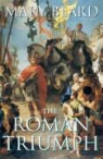 Mary Beard - The Roman Triumph
