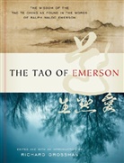 Ralph W. Emerson, Ralph Waldo Emerson, Richard (EDT) Grossman, Lao Tsu, Richard Grossman - The Tao of Emerson