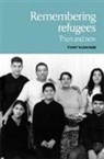Tony Kushner, Tony (Professor Kushner, KUSHNER TONY - Remembering Refugees