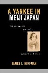 James Huffman, James L Huffman, James L. Huffman - Yankee in Meiji Japan