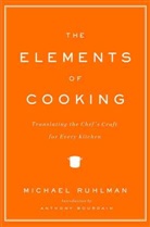 Michael Ruhlman, Michael/ Bourdain Ruhlman - The Elements of Cooking