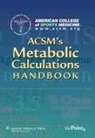 American College of Sports Medicine - Acsm''s Metabolic Calculations Handbook