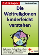 Stefanie Kraus - Die Weltreligionen kinderleicht verstehen