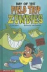 Scott Nickel, Scott/ Hohnstadt Nickel, Cedric Hohnstadt - Day of the Field Trip Zombies