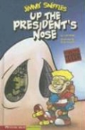 Scott Nickel, Scott/ Harpster Nickel, Steve Harpster - Jimmy Sniffles Up the President's Nose