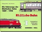 Wolfgang Finke, Hans Schweers - Die Fahrzeuge der Rhätischen Bahn 1889-2000, 4 Bde. - 3: Lokomotiven, Triebwagen, Traktoren