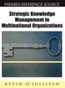 Kevin O'Sullivan - Strategic Knowledge Management in Multinational Organizations