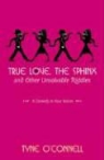 Tyne O'Connell - True Love, the Sphinx, and Other Unsolvable Riddles