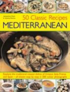 Jacqueline Clark, Joanna Farrow, Joanna Clark Farrow - 50 Classic Recipes Mediterranean