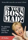 Jill Walker - Is Your Boss Mad?