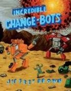 Jeffrey Brown, Jeffrey Brown - Incredible Change-Bots