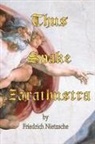 Friedrich Nietzsche, Friedrich Wilhelm Nietzsche - Thus Spake Zarathustra