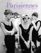 Carole Bouquet, Madeleine Chapsal, Marie Darrieussecq, Felix Flammarion, Xaviere Gauthier, Xavière Gauthier... - Parisiennes : a celebration of french women