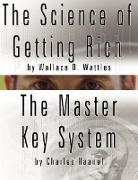 Wallace D. Wattles - The Science of Getting Rich by Wallace D. Wattles and the Master Key System by Charles Haanel