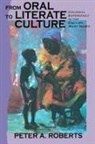 P. Roberts, Peter A. Roberts - From Oral to Literate Culture