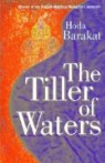 Hoda Barakat - The Tiller of Water