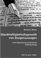 Barbara Maier - Glaubhaftigkeitsdiagnostik von Zeugenaussagen