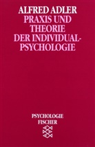 Alfred Adler, Wolfgan Metzger (Prof. Dr. Dr. h.c.), Wolfgang Metzger (Prof. Dr. Dr. h.c.) - Praxis und Theorie der Individualpsychologie