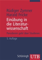Harald Fricke, Rüdiger Zymner - Einübung in die Literaturwissenschaft