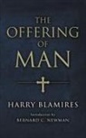 Harry Blamires, Harry/ Newman Blamires, Bernard C Newman, Bernard C. Newman - The Offering of Man
