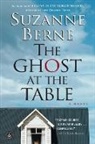 Suzanne Berne - The Ghost at the Table