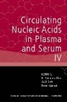R Swaminathan, R. Swaminathan, R. Butt Swaminathan, Asif Butt, Butt Asif, Peter Gahan... - Circulating Nucleic Acids in Plasma and Serum Iv: Annals of the New