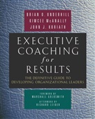 M. Goldsmith, John J Koriath, John J. Koriath, Kimcee Mcanally, B. Underhill, Brian Underhill... - Executive Coaching for Results