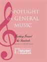 Menc The, The National Association for Music Educa, Menc The National Association for Music Education, MENC: The National Association for Music Education, Menc Task Force On General Music Course - Spotlight on General Music