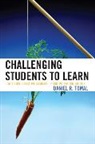 Dan Tomal, Daniel R. Tomal - Challenging Students to Learn