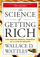 Wallace D Wattles, Wallace D. Wattles - The Science of Getting Rich